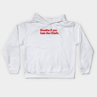 Breathe if you hate the Chiefs Kids Hoodie